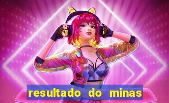 resultado do minas cap hoje